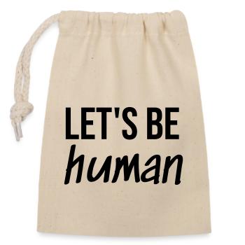 Let's be Human - Verschließbarer Geschenkbeutel aus Baumwolle (14x20cm) - Natur - Vorne