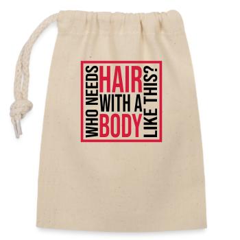 Who Needs Hair Spruch - Verschließbarer Geschenkbeutel aus Baumwolle (14x20cm) - Natur - Vorne