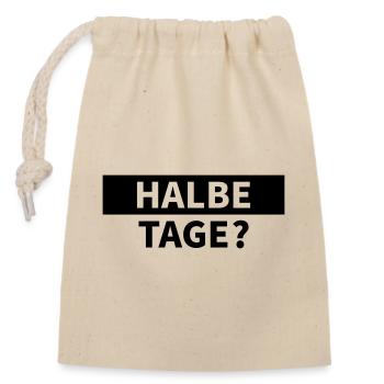 Half days? - Closable cotton gift bag (14x20cm) - nature - Front