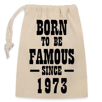 Born to be famous since 1973 - Closable cotton gift bag (14x20cm) - nature - Front
