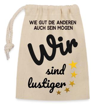 Wir sind lustiger - Verschließbarer Geschenkbeutel aus Baumwolle (14x20cm) - Natur - Vorne