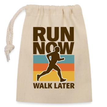 Run Now Walk Later - Verschließbarer Geschenkbeutel aus Baumwolle (14x20cm) - Natur - Vorne