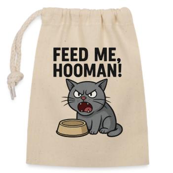 Feed me, HOOMAN! - Closable cotton gift bag (14x20cm) - nature - Front