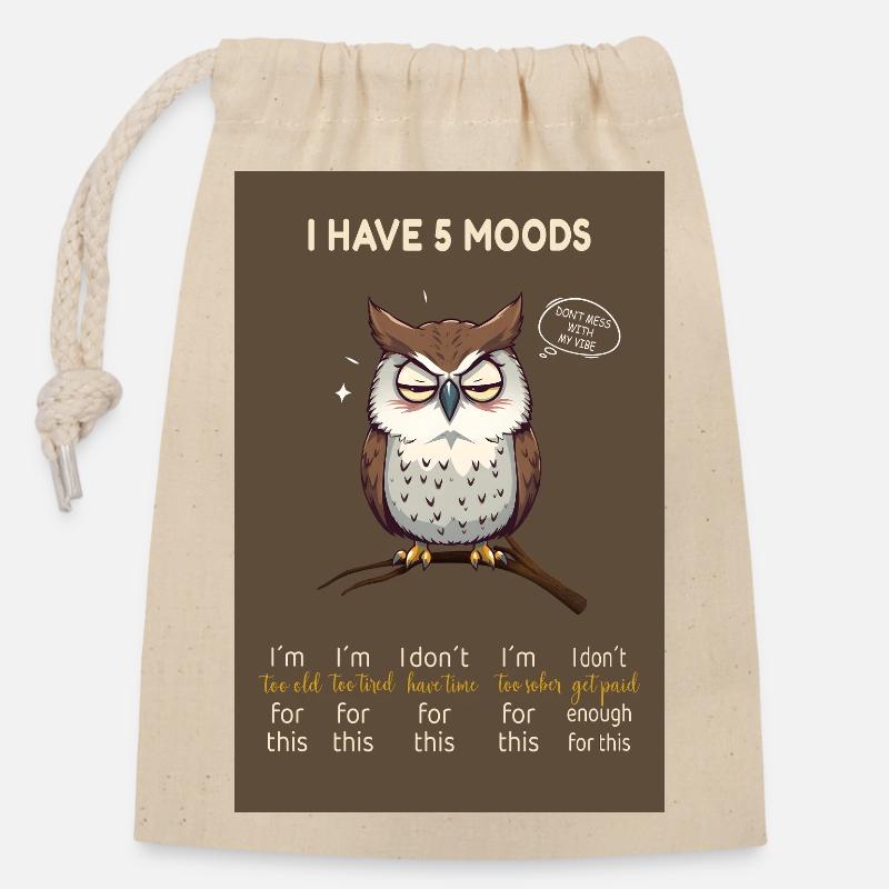 I Have 5 Moods – Lustige Eule mit Spruch - Verschließbarer Geschenkbeutel aus Baumwolle (14x20cm) - Natur