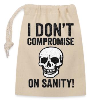 I Don't Compromise on Sanity Skull - Closable cotton gift bag (14x20cm) - nature - Front