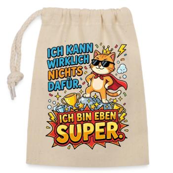 Katzenheld: Ich bin eben Super - Verschließbarer Geschenkbeutel aus Baumwolle (14x20cm) - Natur - Vorne