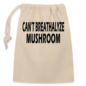 Can't Breathalyze Mushrooms Funny Mushrooms Quote - Verschließbarer Geschenkbeutel aus Baumwolle (14x20cm) - Natur - Vorne