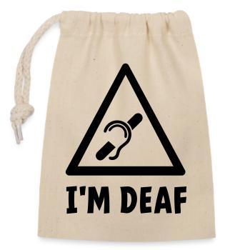 I'm deaf. Deaf, hard of hearing, deafness. - Closable cotton gift bag (14x20cm) - nature - Front