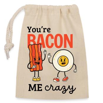 You're Bacon me Crazy - Verschließbarer Geschenkbeutel aus Baumwolle (14x20cm) - Natur - Vorne