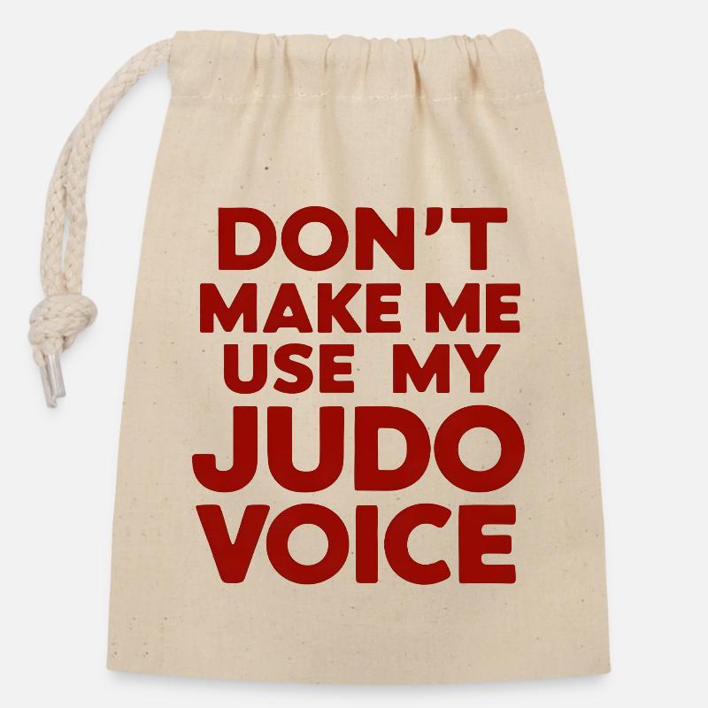 Don’t Make Me Use My Judo Voice - Verschließbarer Geschenkbeutel aus Baumwolle (14x20cm) - Natur