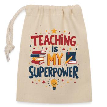 Teaching is My Superpower - Closable cotton gift bag (14x20cm) - nature - Front