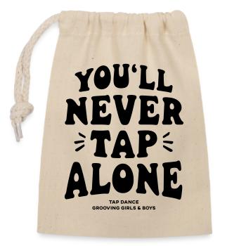 You Will Never Tap Alone - Tap-Shirt - Verschließbarer Geschenkbeutel aus Baumwolle (14x20cm) - Natur - Vorne