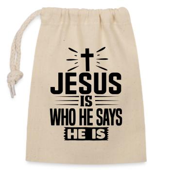 Jesus Is Who He Says He Is - Jesus Christus - Verschließbarer Geschenkbeutel aus Baumwolle (14x20cm) - Natur - Vorne