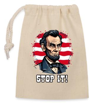 USA patriotism with Lincoln abe, stop it! - Closable cotton gift bag (14x20cm) - nature - Front