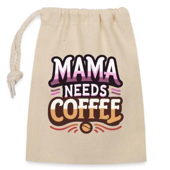 Mama Needs Coffee - Closable cotton gift bag (14x20cm) - nature - Front