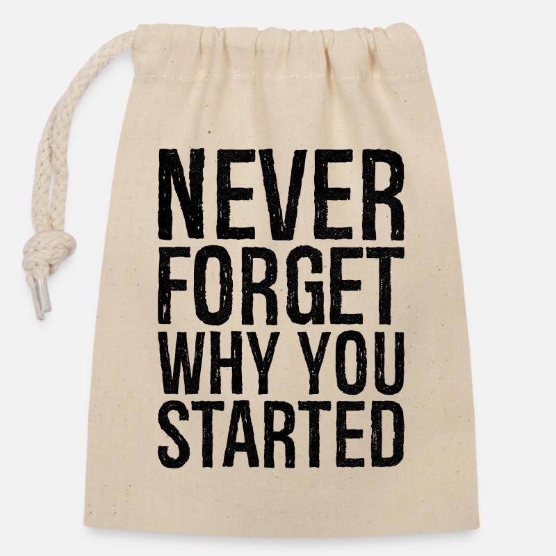 never forget why you started - Verschließbarer Geschenkbeutel aus Baumwolle (14x20cm) - Natur