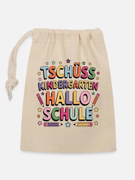 Tschüss Kindergarten Hallo Schule Einschulung - Verschließbarer Geschenkbeutel aus Baumwolle (14x20cm) - Natur