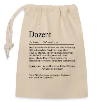 Unispruch "Dozent" Student Geschenk, Studenten - Verschließbarer Geschenkbeutel aus Baumwolle (14x20cm) - Natur - Vorne