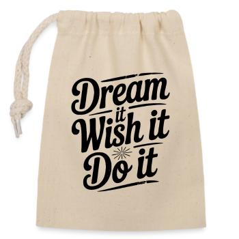 Dream It Wish It Do It - Closable cotton gift bag (14x20cm) - nature - Front