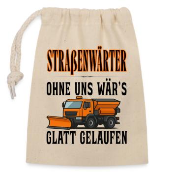 Straßenwärter - Ohne uns wärs Glatt gelaufen - Verschließbarer Geschenkbeutel aus Baumwolle (14x20cm) - Natur - Vorne