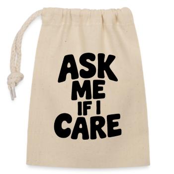 Ask Me If I Care - Closable cotton gift bag (14x20cm) - nature - Front