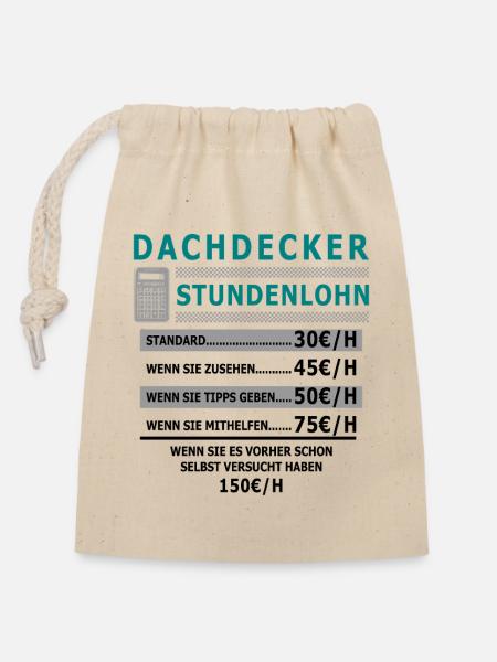 Dachdecker Stundenlohn - Verschließbarer Geschenkbeutel aus Baumwolle (14x20cm) - Natur