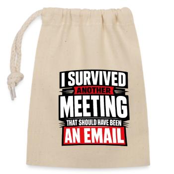 I survived meeting should be email Design - Closable cotton gift bag (14x20cm) - nature - Front