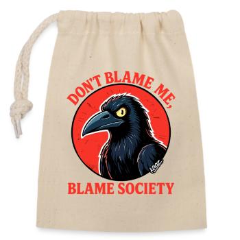 Dont Blame Me Blame Society - Closable cotton gift bag (14x20cm) - nature - Front