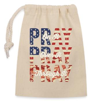 Pray On It Over It Through It – Flag Pattern - Closable cotton gift bag (14x20cm) - nature - Front