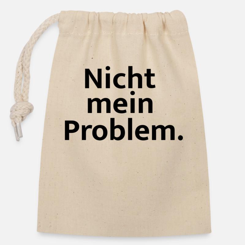 Nicht mein Problem - Verschließbarer Geschenkbeutel aus Baumwolle (14x20cm) - Natur