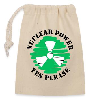 Nuclear Power, Yes Please, Nuclear Energy - Closable cotton gift bag (14x20cm) - nature - Front