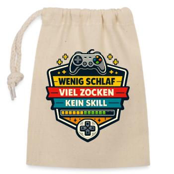 Wenig Schlaf Viel Zocken Kein Skill - Verschließbarer Geschenkbeutel aus Baumwolle (14x20cm) - Natur - Vorne