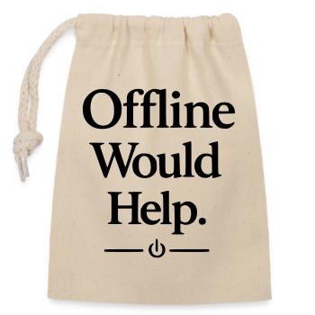 Offline Would Help - Verschließbarer Geschenkbeutel aus Baumwolle (14x20cm) - Natur - Vorne