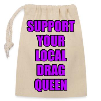 Unterstütze deine lokale Drag Queen - Verschließbarer Geschenkbeutel aus Baumwolle (14x20cm) - Natur - Vorne