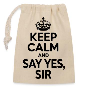 Keep Calm and Say Yes Sir - Closable cotton gift bag (14x20cm) - nature - Front