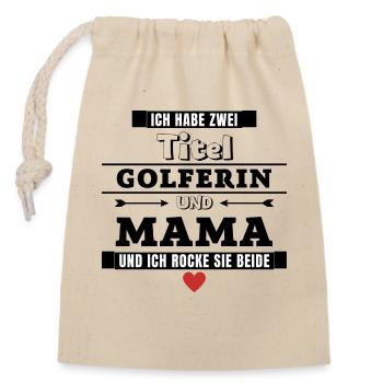 Ich habe zwei Titel Golferin und Mama - Verschließbarer Geschenkbeutel aus Baumwolle (14x20cm) - Natur - Vorne