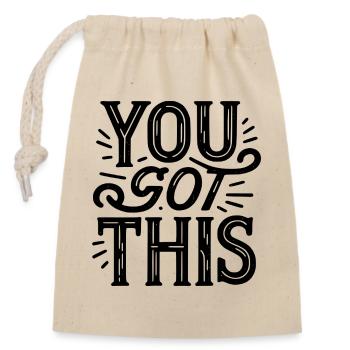 Vous avez ceci - Motivation, confiance en soi - Sac cadeau en coton avec cordon (14 x 20 cm) - nature - Devant
