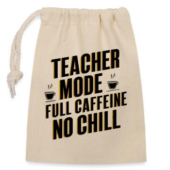 Teacher Mode Full Caffeine - Verschließbarer Geschenkbeutel aus Baumwolle (14x20cm) - Natur - Vorne