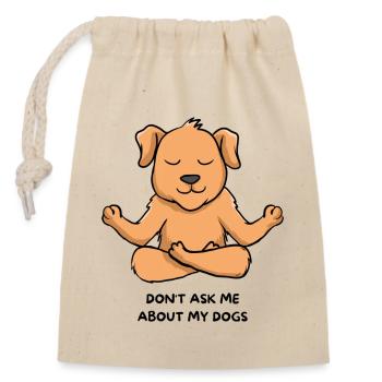 Don't Ask me about my dog - Sac cadeau en coton avec cordon (14 x 20 cm) - nature - Devant