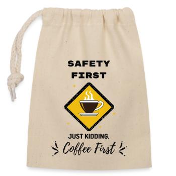 Safety First Coffee First - Closable cotton gift bag (14x20cm) - nature - Front