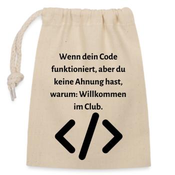 Wenn dein Code funktioniert aber... - Verschließbarer Geschenkbeutel aus Baumwolle (14x20cm) - Natur - Vorne