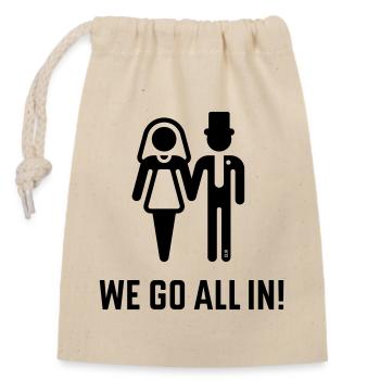 We Go All In! (Wedding Marriage Groom Bride / B) - Closable cotton gift bag (14x20cm) - nature - Front