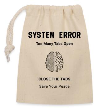 System Error Too Many Tabs Open – Mental Health - Closable cotton gift bag (14x20cm) - nature - Front