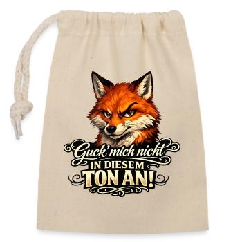 Fuchs Guck mich nicht in diesem Ton an - Verschließbarer Geschenkbeutel aus Baumwolle (14x20cm) - Natur - Vorne