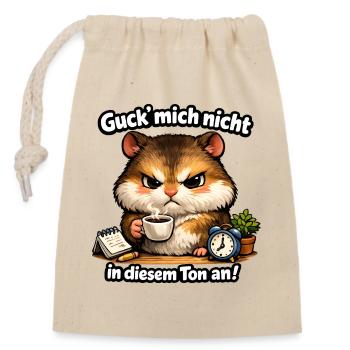 Hamsti Guck Mich Nicht In Diesem Ton An - Verschließbarer Geschenkbeutel aus Baumwolle (14x20cm) - Natur - Vorne