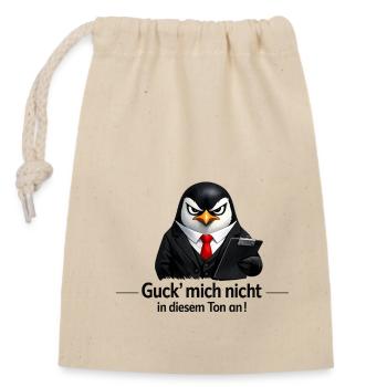 Guck mich nicht in diesem Ton an! - Verschließbarer Geschenkbeutel aus Baumwolle (14x20cm) - Natur - Vorne
