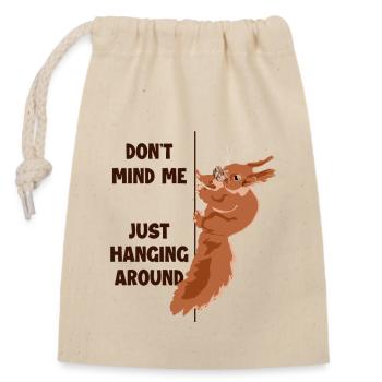 Don't Mind Me Just Hanging Around Squirrel - Verschließbarer Geschenkbeutel aus Baumwolle (14x20cm) - Natur - Vorne