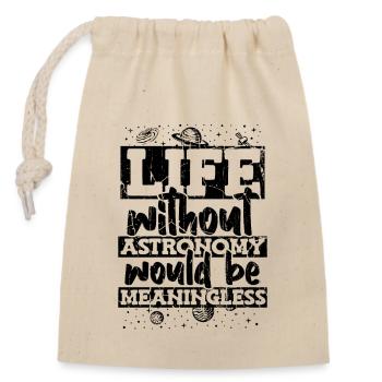 La vie sans astronomie n’aurait aucun sens - Sac cadeau en coton avec cordon (14 x 20 cm) - nature - Devant