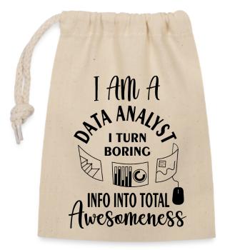 Je suis un analyste de données, je transforme des informations ennuyeuses en informations totales - Sac cadeau en coton avec cordon (14 x 20 cm) - nature - Devant