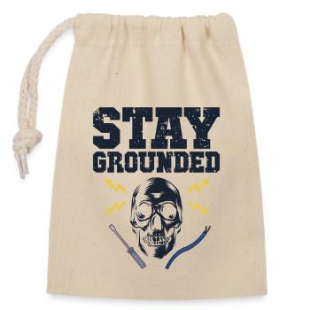 Stay Grounded Elektrotechniker Elektroniker - Verschließbarer Geschenkbeutel aus Baumwolle (14x20cm) - Natur - Vorne